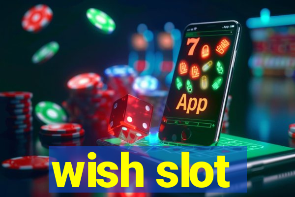 wish slot