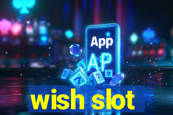 wish slot