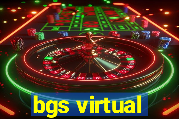 bgs virtual