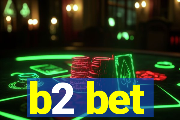 b2 bet