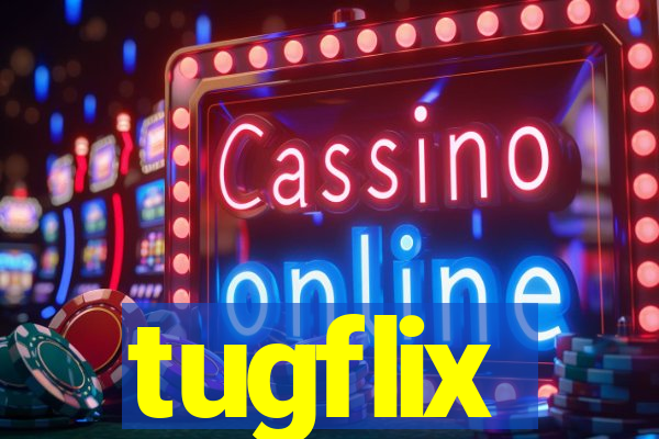 tugflix