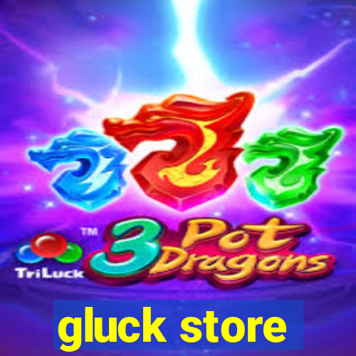 gluck store