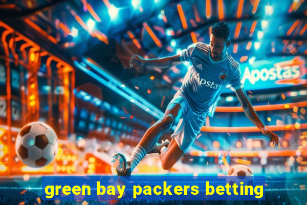 green bay packers betting