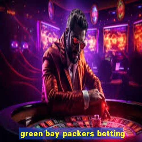 green bay packers betting