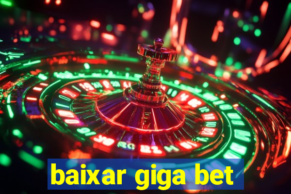 baixar giga bet