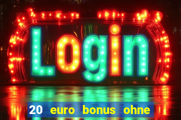 20 euro bonus ohne einzahlung casino 2021