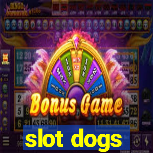 slot dogs