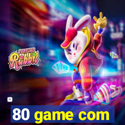 80 game com