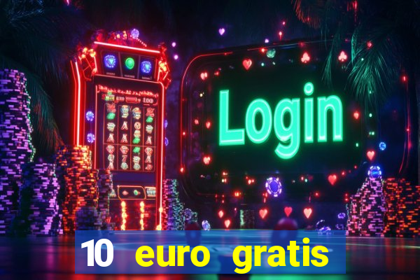 10 euro gratis bonus casino