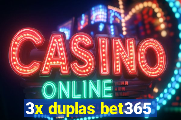 3x duplas bet365