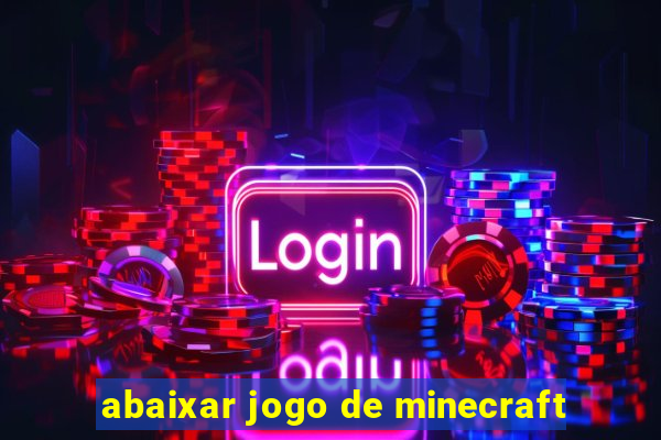 abaixar jogo de minecraft