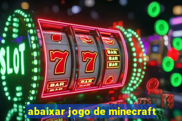 abaixar jogo de minecraft