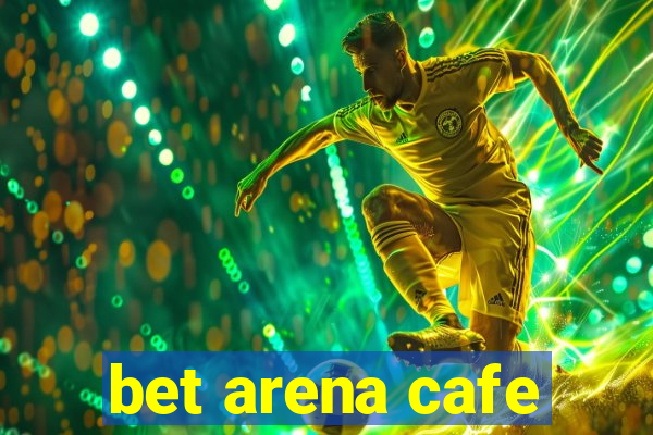 bet arena cafe