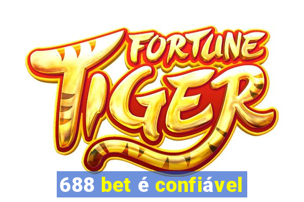 688 bet é confiável