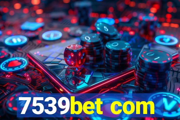 7539bet com