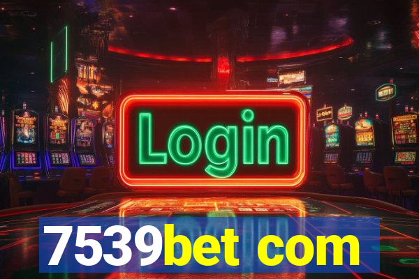 7539bet com