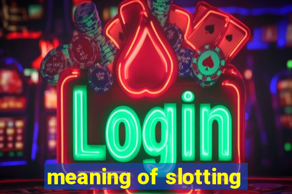 meaning of slotting