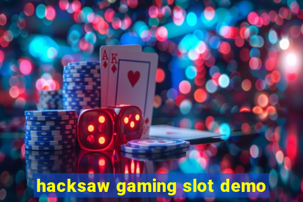 hacksaw gaming slot demo