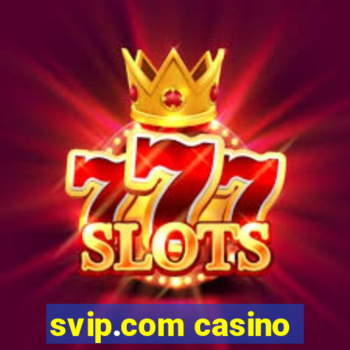 svip.com casino