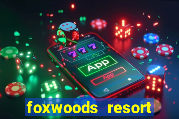 foxwoods resort casino hotels