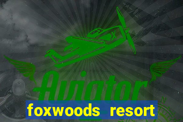 foxwoods resort casino hotels