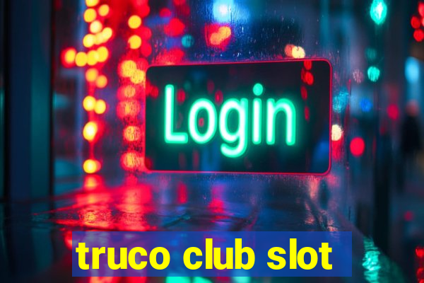 truco club slot