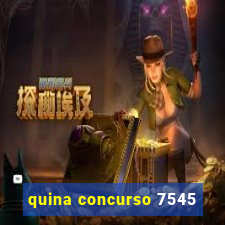 quina concurso 7545