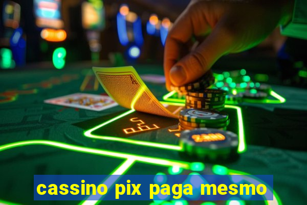 cassino pix paga mesmo