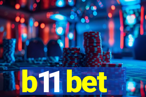 b11 bet