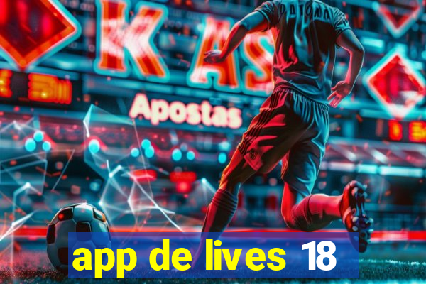 app de lives 18