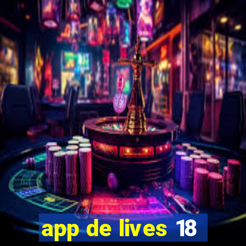 app de lives 18