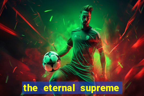 the eternal supreme pt br