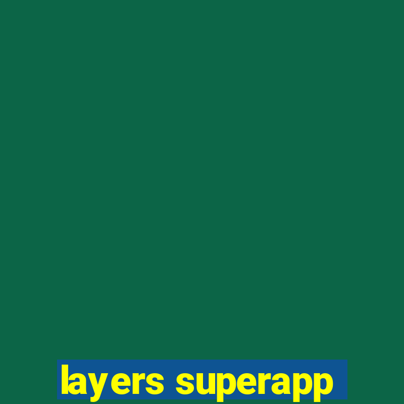 layers superapp