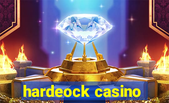 hardeock casino