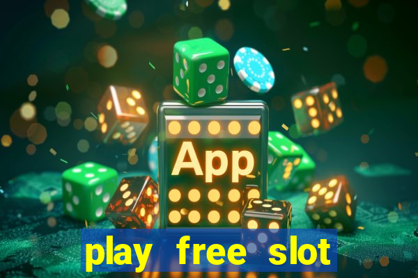 play free slot machine games