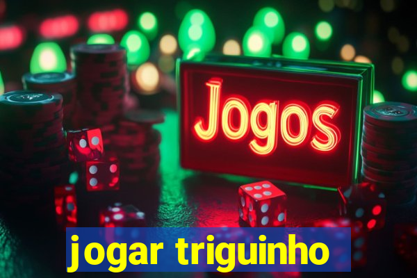 jogar triguinho