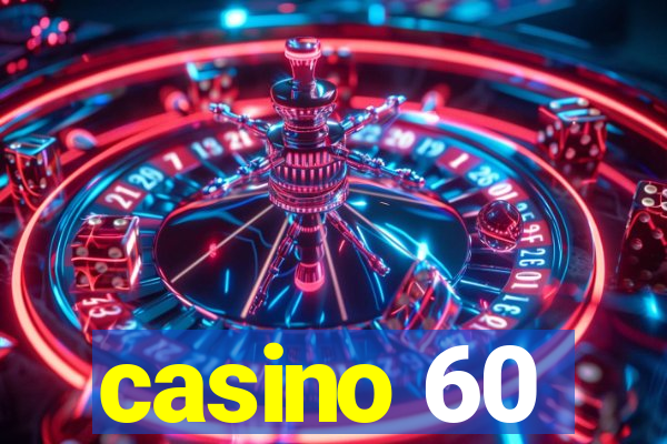 casino 60