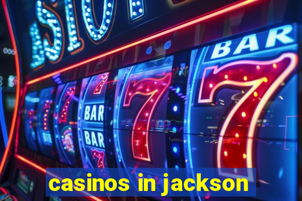 casinos in jackson