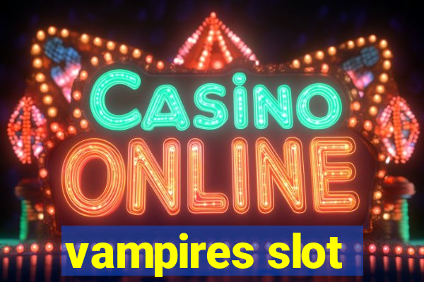 vampires slot