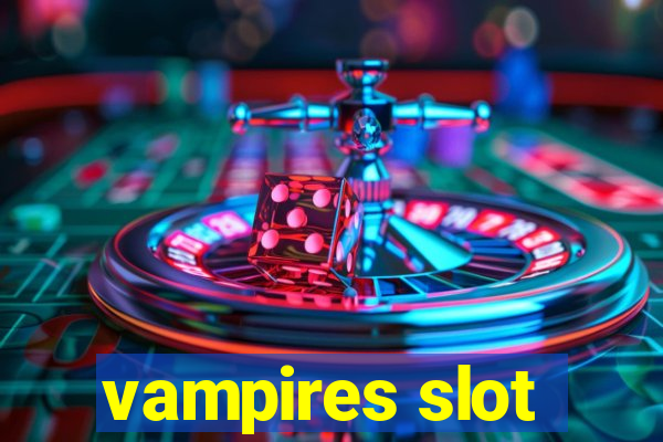 vampires slot