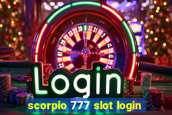 scorpio 777 slot login