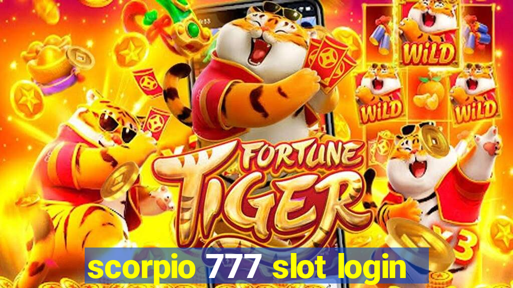 scorpio 777 slot login