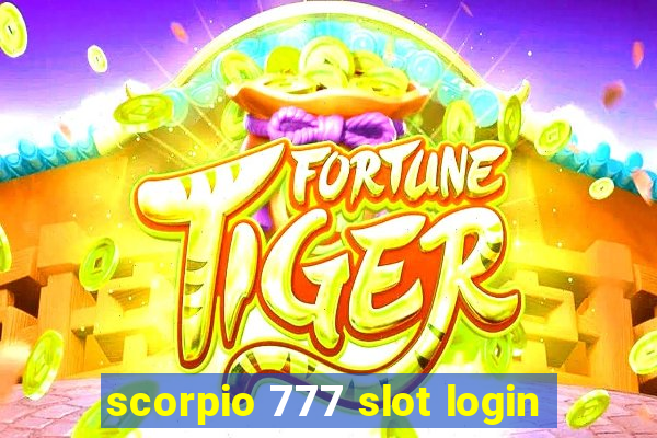 scorpio 777 slot login