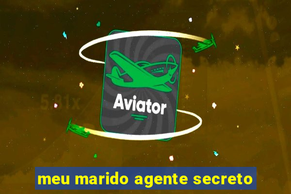 meu marido agente secreto