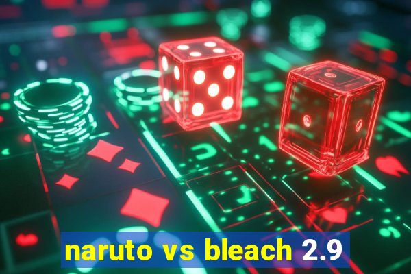 naruto vs bleach 2.9