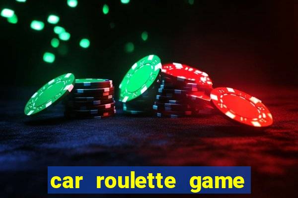 car roulette game real money