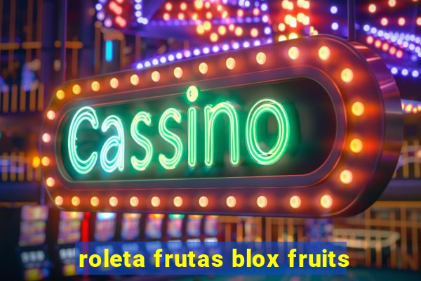 roleta frutas blox fruits