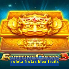 roleta frutas blox fruits