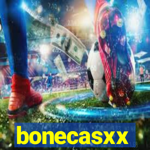 bonecasxx