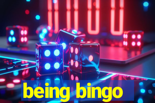 being bingo